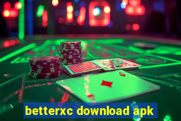 betterxc download apk